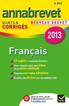 Couverture du produit · Annales Annabrevet 2013 Français : sujets & corrigés: Sujets et corrigés du brevet - Troisième