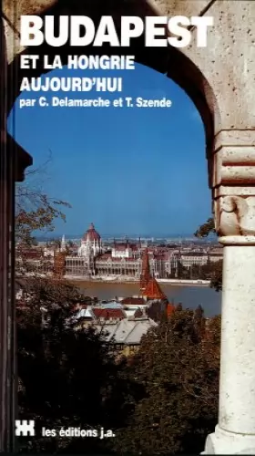 Couverture du produit · Budapest et la Hongrie aujourd'hui
