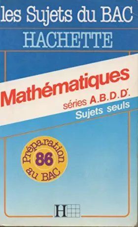 Couverture du produit · BAC 86-MATH ABD ET D' SUJETS SEULS