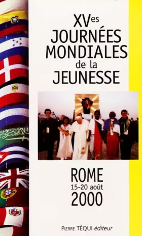Couverture du produit · XVes Journées mondiales de la jeunesse : Rome, 15-20 août 2000 : messages, homélies et interventions du saint Père