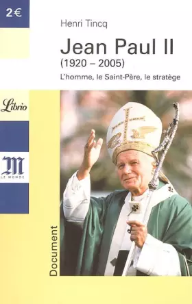 Couverture du produit · Jean Paul II : L'homme, Le Saint-Père, le stratège