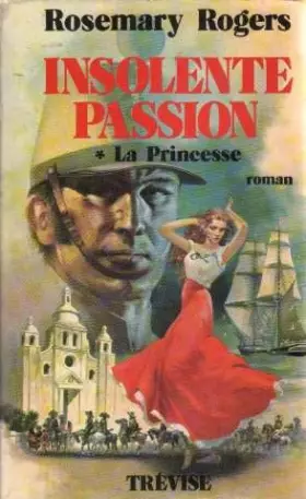 Couverture du produit · Insolente passion 1 la princesse