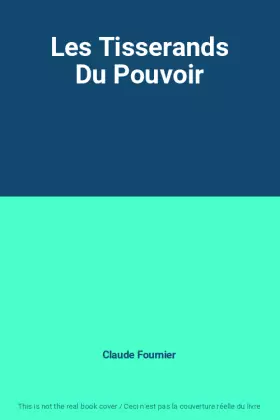 Couverture du produit · Les Tisserands Du Pouvoir