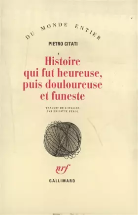 Couverture du produit · Histoire qui fut heureuse, puis douloureuse et funeste