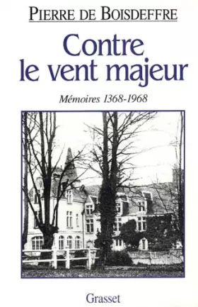 Couverture du produit · Contre le vent majeur : Mémoires 1368-1968