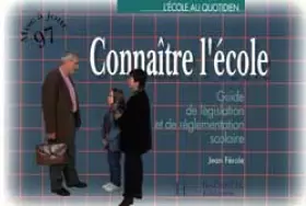 Couverture du produit · Connaître l'école : guide de la législation scolaire - édition 1997