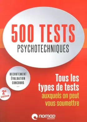 Couverture du produit · 500 tests psychotechniques: Tous les types de tests auxquels on peut vous soumettre