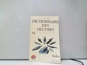 Couverture du produit · Dictionnaire des oeuvres VII