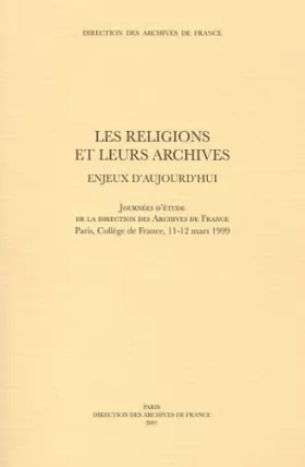 Couverture du produit · Les religions et leurs archives - Paris 1999 - Enjeux d'aujourd'hui