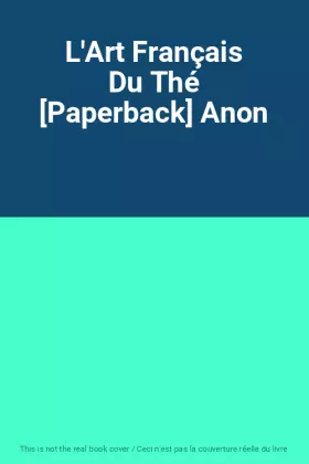 Couverture du produit · L'Art Français Du Thé [Paperback] Anon