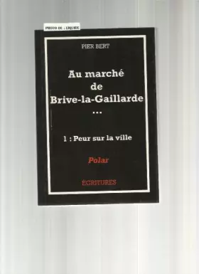 Couverture du produit · Au Marché De Brive-la-gaillarde. Tome 1 : Peur Sur La Ville