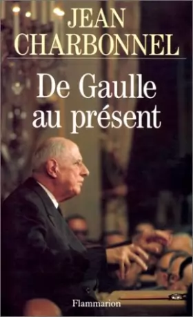 Couverture du produit · De Gaulle au présent