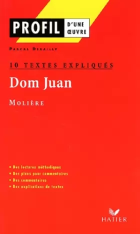 Couverture du produit · Profil littérature, profil d'une oeuvre : Molière : Dom Juan (10 textes expliqués)
