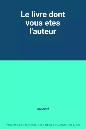 Couverture du produit · Le livre dont vous etes l'auteur