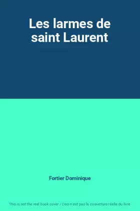 Couverture du produit · Les larmes de saint Laurent