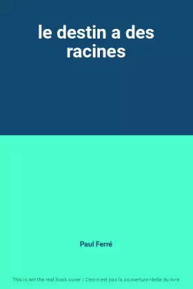 Couverture du produit · le destin a des racines