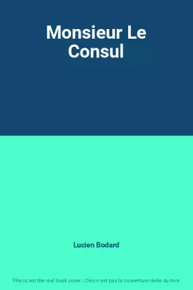 Couverture du produit · Monsieur Le Consul