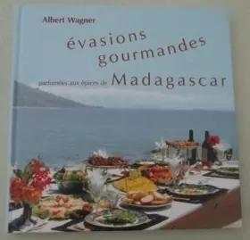 Couverture du produit · Evasions Gourmandes parfumées aux épices de Madagascar