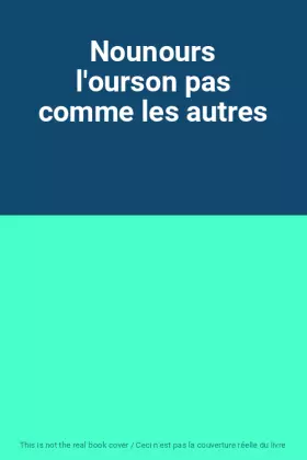 Couverture du produit · Nounours l'ourson pas comme les autres