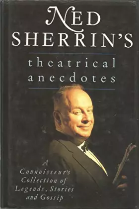 Couverture du produit · Ned Sherrin's Theatrical Anecdotes: A Connoisseur's Collection of Legends, Stories and Gossips