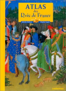Couverture du produit · Atlas des rois de France