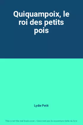 Couverture du produit · Quiquampoix, le roi des petits pois