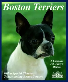 Couverture du produit · Boston Terriers: A Complete Pet Owner's Guide