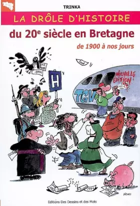 Couverture du produit · La drole d'histoire du 20e siecle en bretagne... de 1900 à nos jours