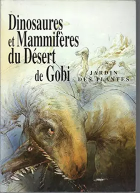 Couverture du produit · DINOSAURES ET MAMMIFERES DU DESERT DE GOBI -