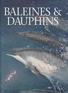 Couverture du produit · Baleines dauphins [Relié] by Cleave, Andrew, Caine, Peter, Moreau, Sylvie