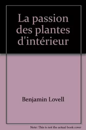 Couverture du produit · La passion des plantes d'intérieur