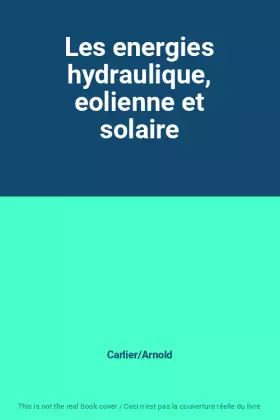 Couverture du produit · Les energies hydraulique, eolienne et solaire