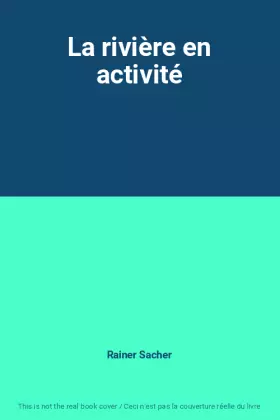 Couverture du produit · La rivière en activité