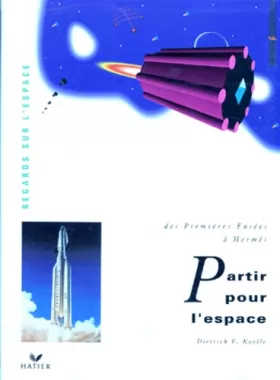 Couverture du produit · PARTIR POUR L'ESPACE. Des premières fusées à Hermès