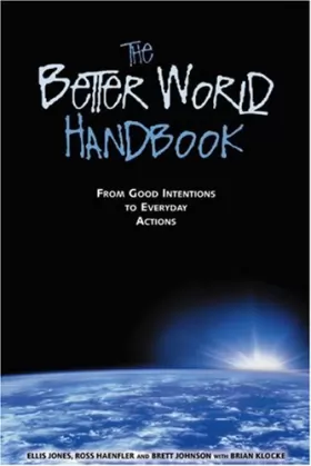 Couverture du produit · The Better World Handbook: From Good Intentions to Everyday Actions