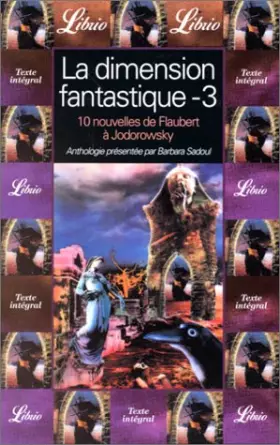Couverture du produit · LA DIMENSION FANTASTIQUE. Volume 3, Dix nouvelles de Gustave Flaubert à Alexandro Jodorowsky