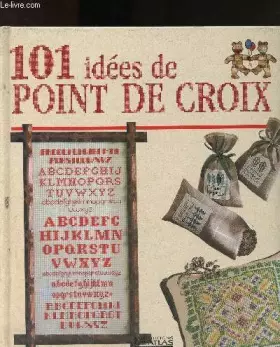 Couverture du produit · 101 IDEES DE POINT DE CROIX
