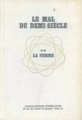 Couverture du produit · Le mal du demi-siècle ** la femme
