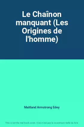 Couverture du produit · Le Chaînon manquant (Les Origines de l'homme)
