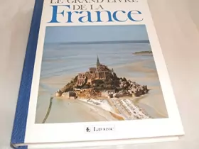 Couverture du produit · LE GRAND LIVRE DE LA FRANCE//PREFACE DE PIERRE MIQUEL//LAROUSSE//1986