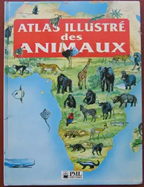 Couverture du produit · Atlas Illustré Des Animaux