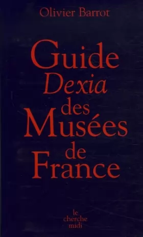 Couverture du produit · Guide Dexia des Musées de France