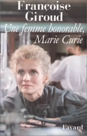 Couverture du produit · Une femme honorable, Marie Curie