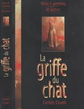 Couverture du produit · La griffe du chat : Nouvelles inédites trad. de l'américain anthologie établie par Martin H. Greenberg et Ed. Gorman