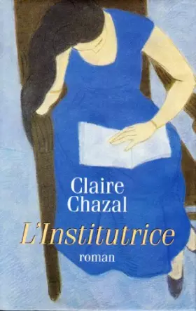 Couverture du produit · L'institutrice [Relié] by Chazal, Claire