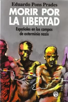 Couverture du produit · Morir por la libertad: Españoles en los campos de exterminio nazis (Documentos, sociedad)