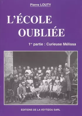Couverture du produit · L'école oubliée, Tome 1 : Curieuse Mélissa