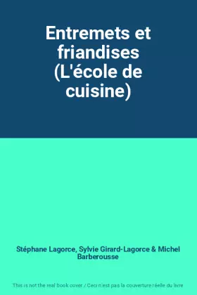 Couverture du produit · Entremets et friandises (L'école de cuisine)