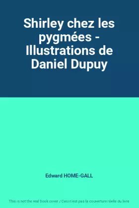 Couverture du produit · Shirley chez les pygmées - Illustrations de Daniel Dupuy