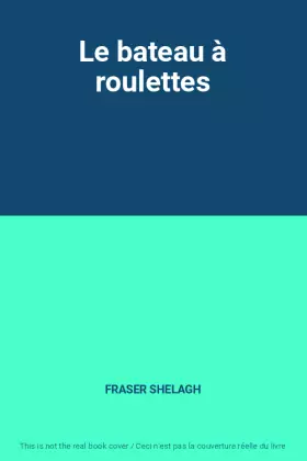 Couverture du produit · Le bateau à roulettes